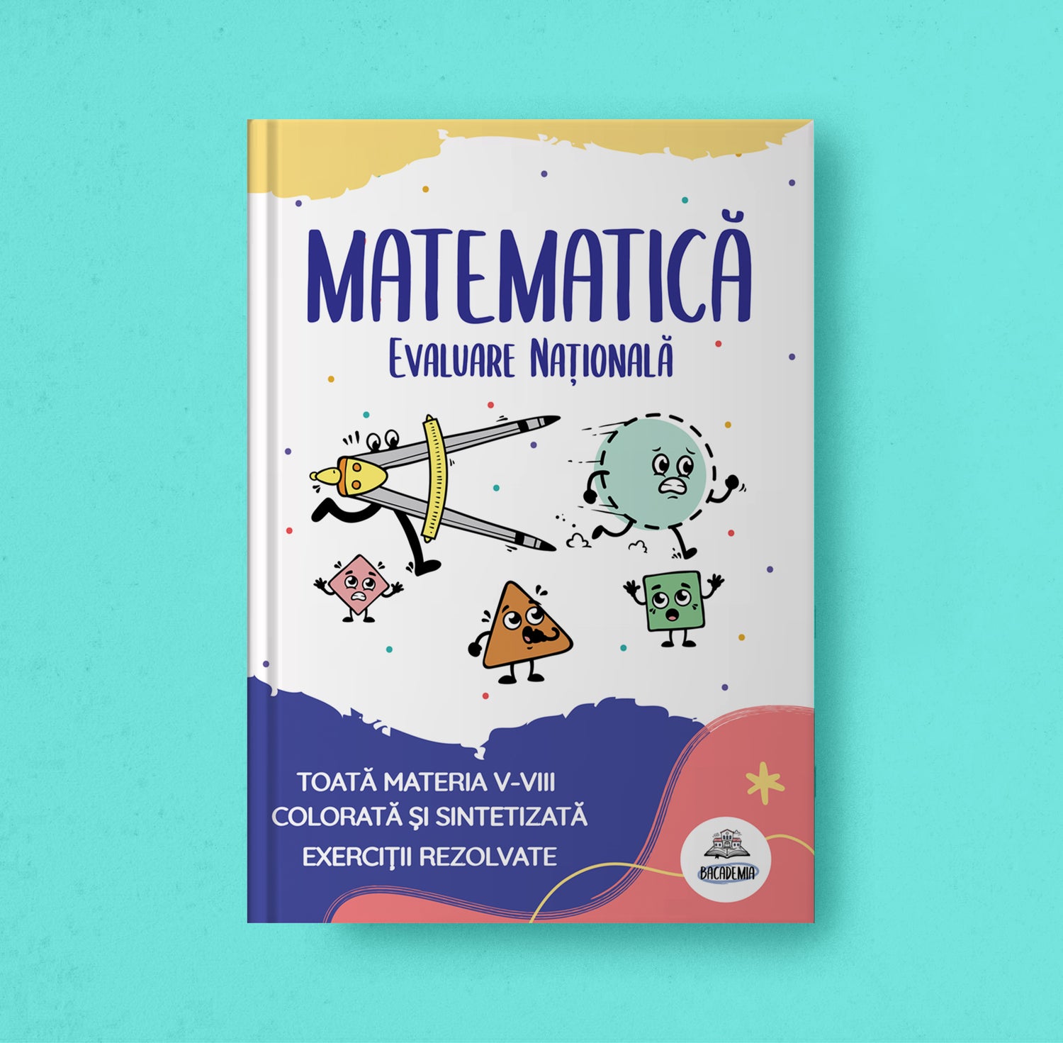 Carte Matematică Evaluare Națională - Bacademia (Toată Materia V-VIII: Algebră și Geometrie)